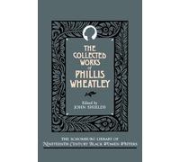 Phillis Wheatley The Collected Works of Phillis Wheatley (Tascabile)