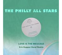 Philly All Stars - Love Is The Message (Eric Kupper Vocal Remix)