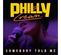 Philly Cream - Somebody Told Me