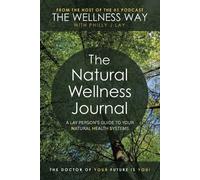 Philly J Lay The Natural Wellness Journal (Tascabile)