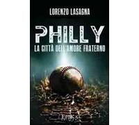 Philly. La città dell'amore fraterno