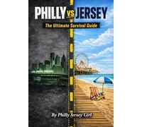 PHILLY VS JERSEY: THE ULTIMATE SURVIVAL GUIDE