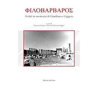 Philobarbaros. Scritti in memoria di Gianfranco Gaggero. Ediz. critica