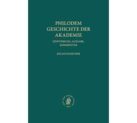 Philodem, Geschichte Der Akademie: Einführung, Ausgabe, Kommentar: 1