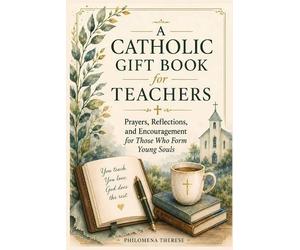 Philomena Therese A Catholic GIft Book for Teachers (Tascabile)