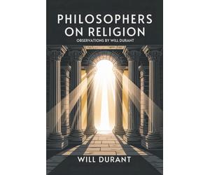 Philosophers on Religion: Observations by Will Durant (Grapevine edition)