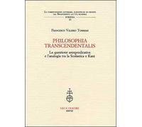 Philosophia transcendentalis. La questione antepredicativa e l'analogia tra la Scolastica e Kant
