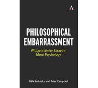 Philosophical Embarrassment: Wittgensteinian Essays in Moral Psychology: 1