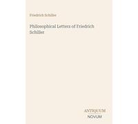 Philosophical Letters of Friedrich Schiller
