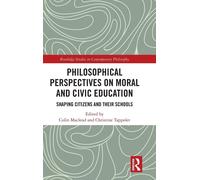Philosophical Perspectives on Moral and Civic Education: Shaping Citizens and Th