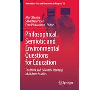 Philosophical, Semiotic and Environmental Questions for Education: The Work and Scientific Heritage of Andrew Stables