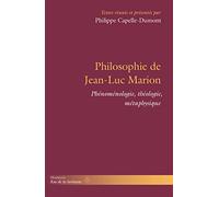 Philosophie de Jean-Luc Marion: Phénoménologie, théologie, métaphysique