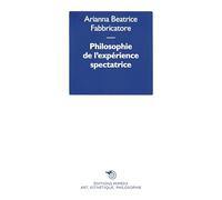 Philosophie de l’expérience spectatrice - 2025 - Éditions Mimésis