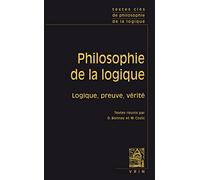 Philosophie De La Logique: Consequence, Preuve, Verite: Conséquence, preuve et vérité
