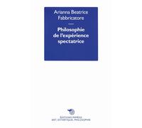Philosophie de l’expérience spectatrice - 2025 - Éditions Mimésis