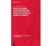 Philosophie Der Eroberer Und Koloniale Wirklichkeit (Copertina rigida)