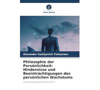Philosophie der Persönlichkeit: Hindernisse und Beeinträchtigungen des persönlichen Wachstums: Eine autobiografische Studie Teil 9