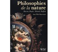 Philosophies de la nature: Bacon, Boyle, Toland, Buffon