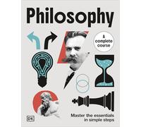 Philosophy A Complete Course: Master the Essentials in Simple Steps