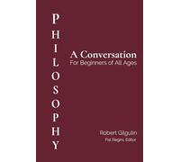 Philosophy: A Conversation for Beginners of All Ages