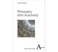 Philosophy after Auschwitz: Lessons of History in Times of War