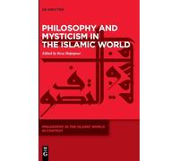 Philosophy and Mysticism in the Islamic World