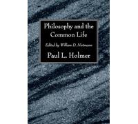 Philosophy and the Common Life: The Twelfth Annual Knoles Lectures