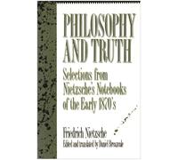 Philosophy and Truth: Selections from Nietzsche's Notebooks of the Early 1870s