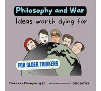 Philosophy and War: Ideas Worth Dying For