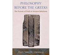 Marc Van De Mieroop Philosophy before the Greeks (Tascabile)