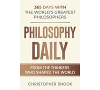 PHILOSOPHY DAILY: 365 DAYS WITH THE WORLDS GREATEST PHILOSOPHERS