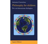 Philosophy for children. Per un'educazione dialogica