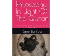 Philosophy In Light Of The Quran: A Journey Through the Greatest Minds Toward Divine Truth