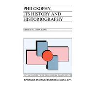 Philosophy, its History and Historiography- Alan J. Holland