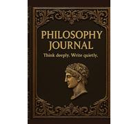 Philosophy Journal: Think deeply. Write quietly. A dark academia-inspired notebook for thoughtful minds.