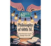 Philosophy of 60th St: That Decision Could Change Your Life