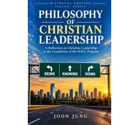 Philosophy of Christian Leadership: A Reflection on Christian Leadership at the Completion of the MACL Program