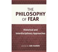 Philosophy of Fear, The: Historical and Interdisciplinary Approaches