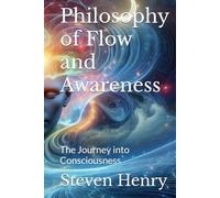 Philosophy of Flow and Awareness: The Journey into Consciousness