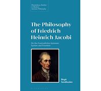 Philosophy of Friedrich Heinrich Jacobi, The: On the Contradiction between System and Freedom