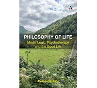 Philosophy of Life: Modal Logic, Psychotherapy and the Good Life