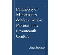 Philosophy of Mathematics & Mathematical Practices in the Seventeenth Century