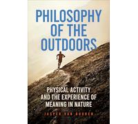Philosophy of the Outdoors: Physical Activity and the Experience of Meaning in Nature