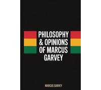 Philosophy & Opinions Of Marcus Garvey