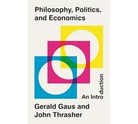 Philosophy, Politics, and Economics: An Introduction: 0