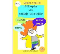 Philosophy with Mullah Nasreddin: P4C (Philosophy for Children): Moral Values