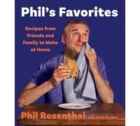 Phil's Favorites: Recipes from Friends and Family to Make at Home: a Cookbook