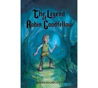 Phineas Cricket The Legend of Robin Goodfellow (Tascabile)