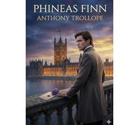 Phineas finn: By anthony trollope