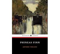 Phineas Finn: Palliser Series, Book 2 (Annotated)